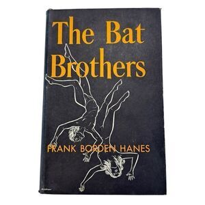 The Bat Brothers by Hank Borden Hanes ( 1953, Hardcover, Signed, 1st Edition)